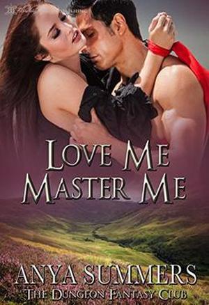 Love Me, Master Me (The Dungeon Fantasy Club #6)