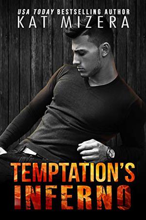 Temptation's Inferno by Kat Mizera