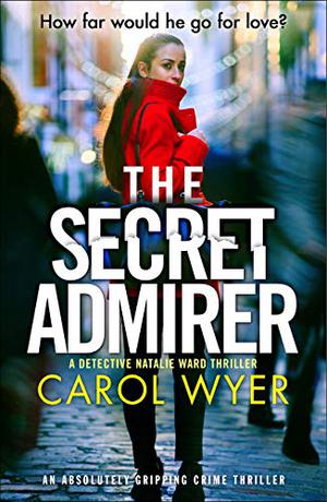 The Secret Admirer (Detective Natalie Ward #6)