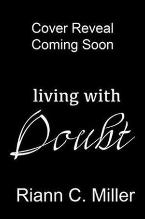 Living With Doubt by Riann C. Miller