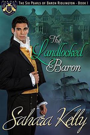 The Landlocked Baron: A Risqué Regency Romance (The Six Pearls of Baron Ridlington #1)