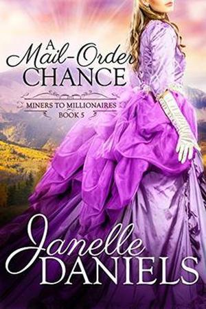 A Mail-Order Chance (Miners to Millionaires #5)