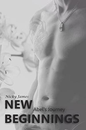 New Beginnings: Abel's Journey by Nicky James
