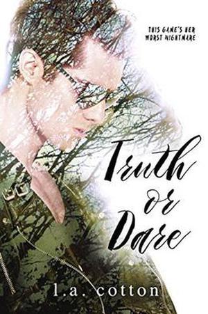 Truth or Dare by L A Cotton