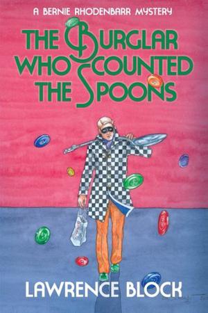 The Burglar Who Counted The Spoons (Bernie Rhodenbarr #11)