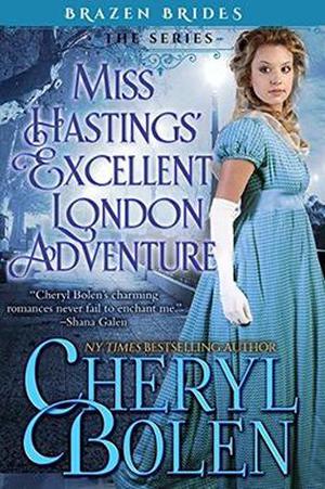 Miss Hastings' Excellent London Adventure (Brazen Brides #4)