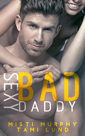 Sexy Bad Daddy (Sexy Bad #2)