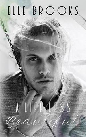 A Life Less Beautiful by Elle Brooks