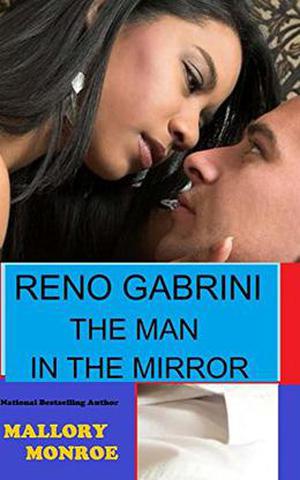 Reno Gabrini: The Man In The Mirror by Mallory Monroe