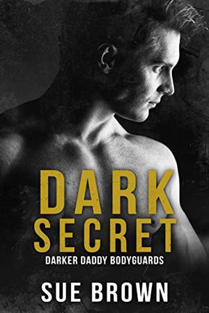 Dark Secret (Darker Daddy Bodyguards #2)