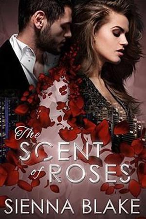 The Scent of Roses: A Dark Mafia Romance by Sienna Blake, Romacdesigns