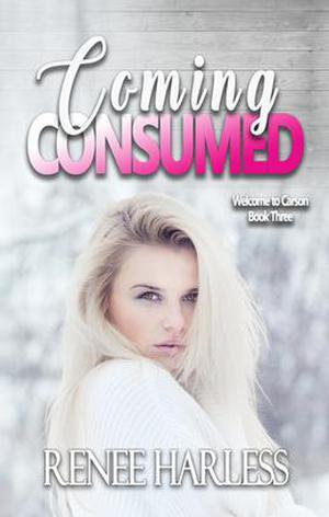 Coming Consumed by Renee Harless