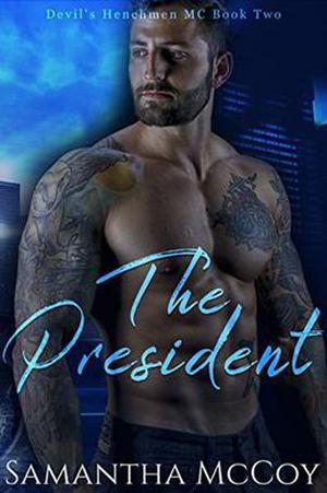 The President: Devil's Henchmen MC, Book Two by Samantha McCoy