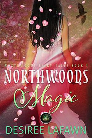 Northwoods Magic by Desiree Lafawn