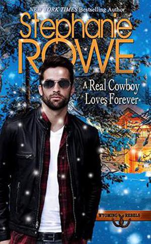 A Real Cowboy Loves Forever (Wyoming Rebels #5)