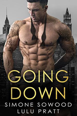Going Down by Simone Sowood, Lulu Pratt, Simone Sowood
