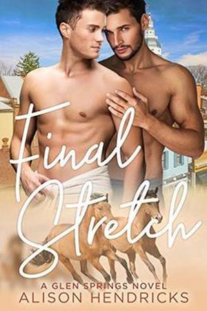 Final Stretch by Alison Hendricks