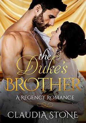 The Duke's Brother: A Regency Romance by Claudia Stone