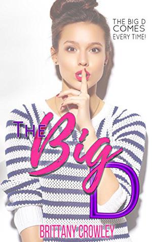 The Big D by Brittany Crowley