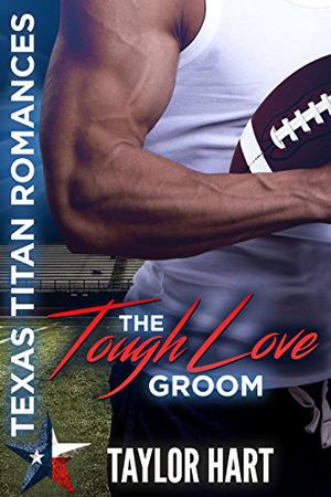 The Tough Love Groom by Taylor Hart