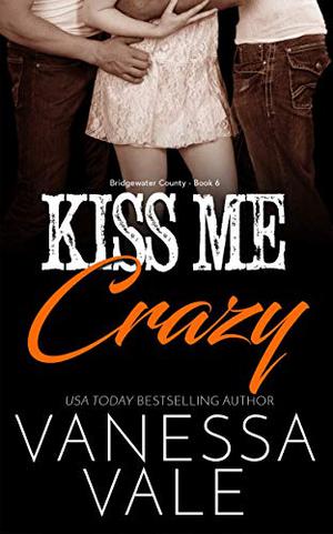 Kiss Me Crazy (Bridgewater County #6)