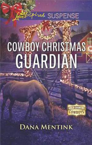 Cowboy Christmas Guardian by Dana Mentink