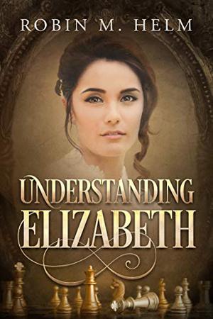 Understanding Elizabeth by Robin M. Helm