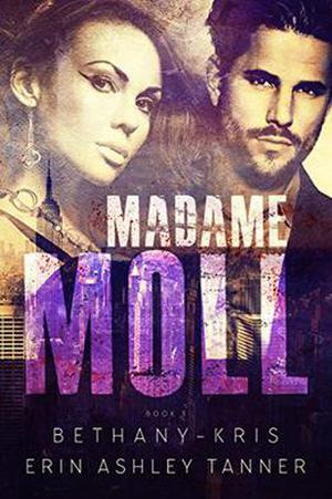 Madame Moll by Bethany-Kris, Erin Ashley Tanner