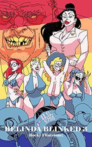 Belinda Blinked; 3: The continuing erotic story of sexual activity, dripping action and even bigger business deals as Belinda relentlessly continues to earn her huge bonus. (Belinda Blinked #3)