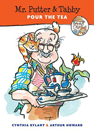 Mr. Putter & Tabby Pour the Tea by Arthur Howard, Cynthia Rylant