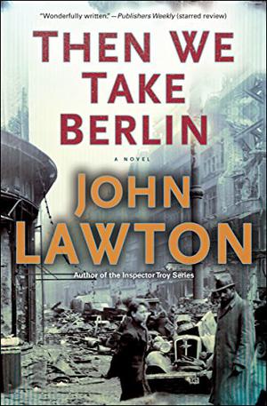 Then We Take Berlin by John Lawton