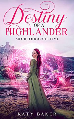 Destiny of a Highlander (Arch Through Time #5)