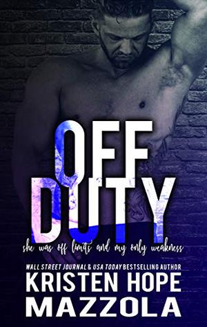Off Duty by Kristen Hope Mazzola