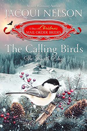 The Calling Birds: The Fourth Day (The 12 Days of Christmas Mail-Order Brides #4)