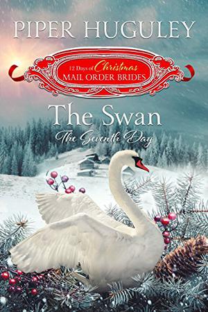 The Swan: The Seventh Day (The 12 Days of Christmas Mail-Order Brides #7)