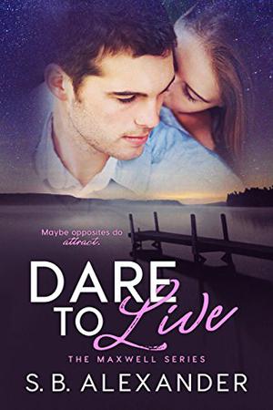 Dare to Live (Maxwell #5)