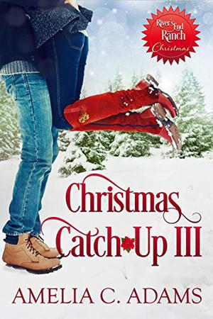 Christmas Catch-Up III (River's End Ranch #38)