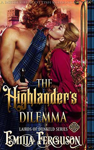 The Highlander’s Dilemma by Emilia Ferguson
