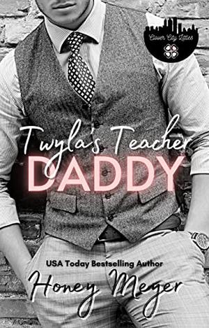 Twyla's Teacher Daddy by Honey Meyer