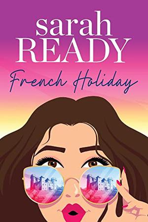 French Holiday by Sarah Ready