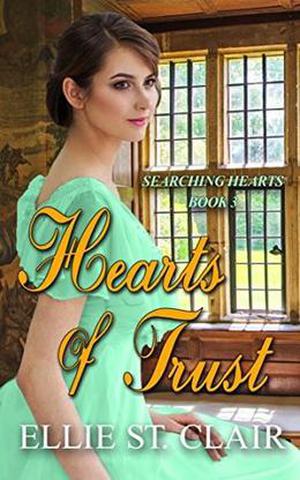 Hearts of Trust: A Historical Regency Romance (Searching Hearts #3)