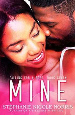 Mine (Falling For A Rose #7)
