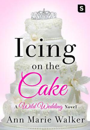 Icing on the Cake (Wild Wedding #2)