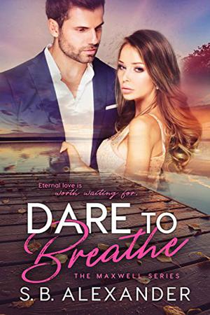 Dare to Breathe (Maxwell #6)