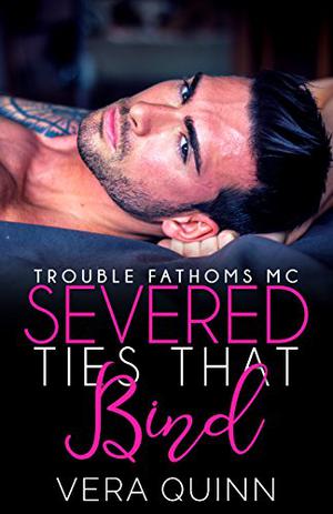 Severed Ties That Bind by Vera Quinn