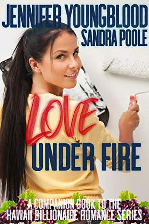 Love Under Fire by Jennifer Youngblood, Sandra Poole