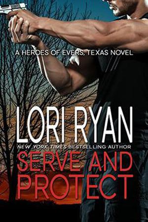 Serve and Protect: a small town romantic suspense novel by Lori Ryan