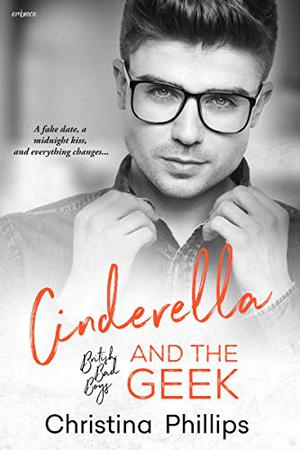 Cinderella and the Geek by Christina Phillips