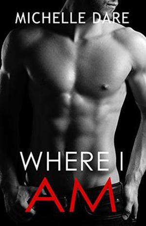 Where I Am by Michelle Dare