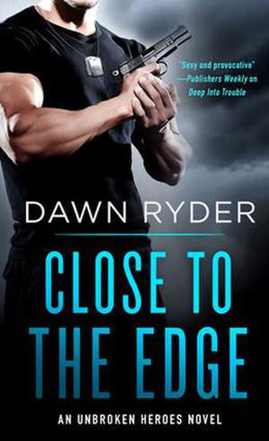 Close to the Edge (Unbroken Heroes #5)